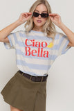 Ciao Bella Striped Graphic Tee
